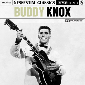 Buddy Knox的專輯Essential Classics, Vol. 150: Buddy Knox