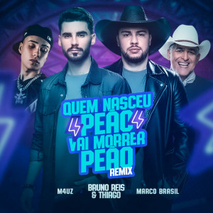 Album Quem Nasceu Peão Vai Morrer Peão (Remix) from Bruno Reis & Thiago