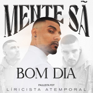 Listen to Bom Dia (Liricista Atemporal Mente Sã|Explicit) song with lyrics from Paulista FDT