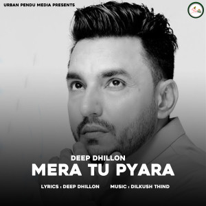 Dengarkan lagu Mera Tu Pyara nyanyian Deep Dhillon dengan lirik