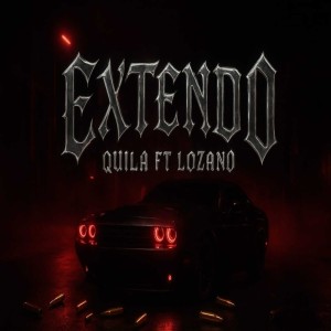 Listen to Extendo (Explicit) song with lyrics from Quila