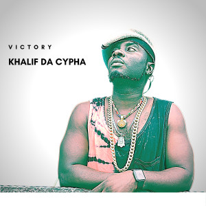 收聽Khalif Da Cypha的Victory歌詞歌曲