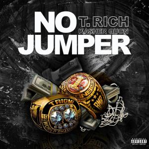 T. Rich的專輯No Jumper (feat. Kasher Quon) (Explicit)
