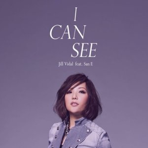 收聽衞詩 Jill Vidal的I Can See (feat. San E)歌詞歌曲