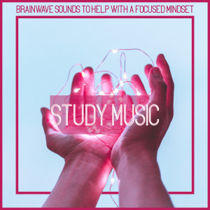 RelaxingRecords的專輯Study Music: Brainwave Sounds to Help with a Focused Mindset