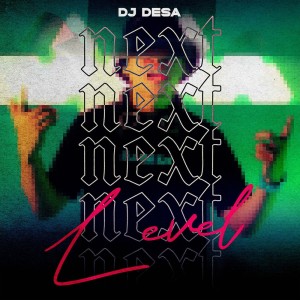 Dengarkan Next Level lagu dari DJ Desa dengan lirik