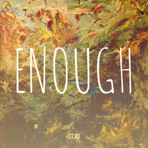 ดาวน์โหลดและฟังเพลง Enough (Explicit) พร้อมเนื้อเพลงจาก St.Vo