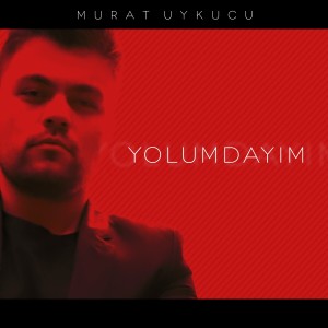 收聽Murat Uykucu的Yolumdayım (Explicit)歌詞歌曲