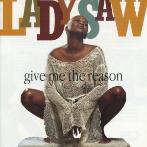 收聽Lady Saw的Give Me The Reason歌詞歌曲