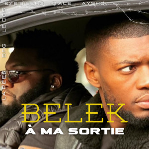 Eye's Berg的专辑Belek à ma Sortie (Explicit)