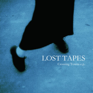 Lost Tapes的專輯Crossing Towns Ep
