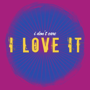 Listen to I Dont Care I Love It song with lyrics from j.sco