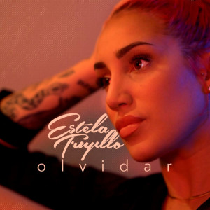 ดาวน์โหลดและฟังเพลง Olvidar พร้อมเนื้อเพลงจาก Estela Trujillo