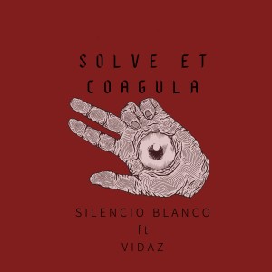 ดาวน์โหลดและฟังเพลง Solve Et Coagula พร้อมเนื้อเพลงจาก Silencio Blanco
