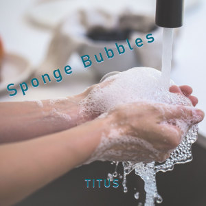 Titus的專輯Sponge Bubbles