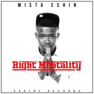 ดาวน์โหลดและฟังเพลง Right Mentality พร้อมเนื้อเพลงจาก Mista Eshin