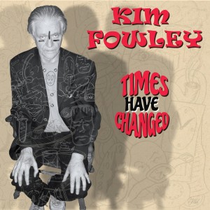 Kim Fowley的專輯Times Have Changed