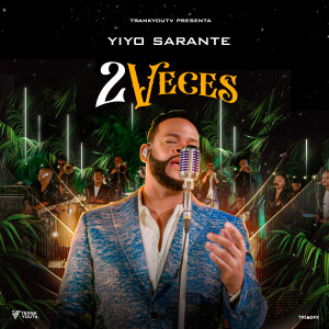 Dengarkan 2 Veces lagu dari Yiyo Sarante dengan lirik