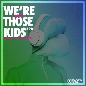 We're Not Those Kids, Pt. 20 (Rave 'N' Electro) dari Various