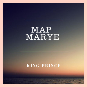 Listen to Map Marye song with lyrics from King Prince