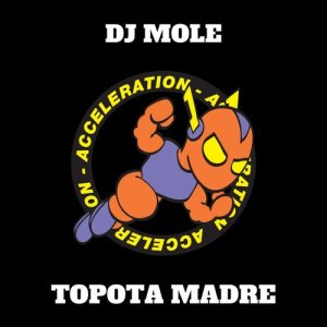 Dj Mole的專輯Topota Madre (Explicit)