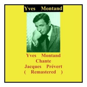 Yves Montand的专辑Yves montand chante Jacques prévert (Remastered)