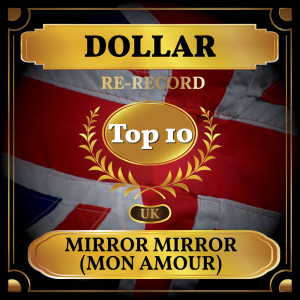 Listen to Mirror Mirror (Mon Amour) (Rerecorded) song with lyrics from DOLLAR