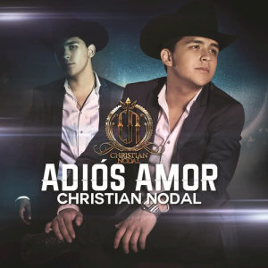 收聽Christian Nodal的Adiós Amor歌詞歌曲
