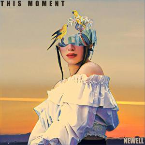 收聽Newell的This Moment歌詞歌曲