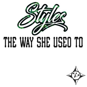收聽Styles的The Way She Used To歌詞歌曲