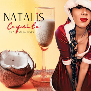 Natalis的专辑Coquito (Dizzi Salsa Remix)