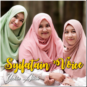 ดาวน์โหลดและฟังเพลง Yakin Allah พร้อมเนื้อเพลงจาก Syifatain Voice
