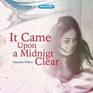 Listen to It came upon a midnight clear song with lyrics from Natashia Midori