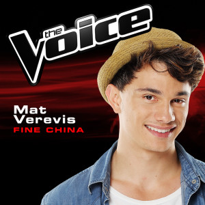 ดาวน์โหลดและฟังเพลง Fine China (The Voice 2014 Performance) พร้อมเนื้อเพลงจาก Mat Verevis