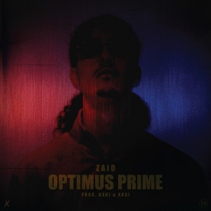 Dengarkan Optimus Prime (Explicit) lagu dari ZAIO dengan lirik