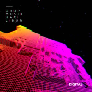 ดาวน์โหลดและฟังเพลง Digital พร้อมเนื้อเพลงจาก Grup Musik Hari Libur