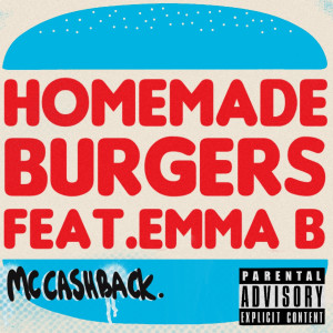 Dengarkan lagu Homemade Burgers (Explicit) nyanyian MC Cashback dengan lirik