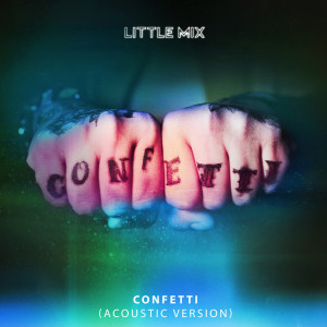 Little Mix的專輯Confetti (Acoustic)