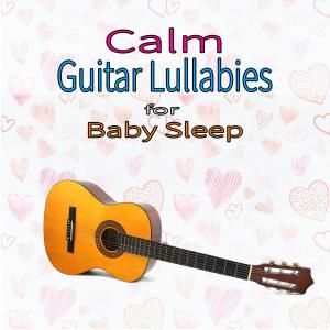 Calm Guitar Lullabies for Baby Sleep