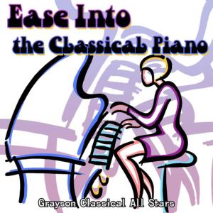 อัลบัม Ease Into the Classical Piano ศิลปิน Grayson Classical All Stars