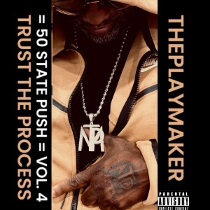 ThePlaymaker的專輯50 State Push: Trust The Process, Vol. 4 (Explicit)