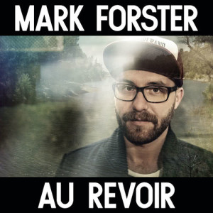 ดาวน์โหลดและฟังเพลง Au Revoir พร้อมเนื้อเพลงจาก Mark Forster