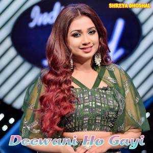 Album Deewani Ho Gayi from Shreya