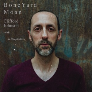 Clifford Johnson的专辑BoneYard Moan (Explicit)