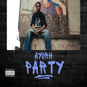 收聽Ayorh的Party (Explicit)歌詞歌曲