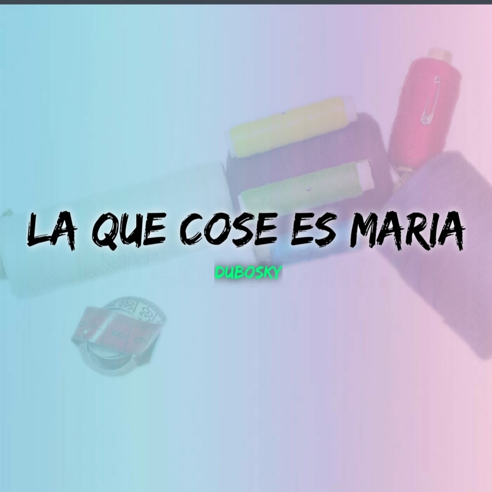 La Que Cose Es Maria (Explicit)
