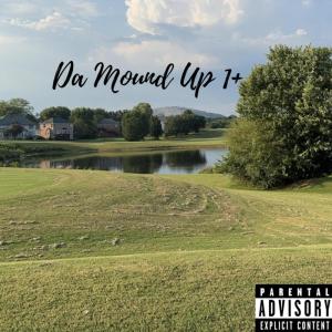收聽Yung Nino的Da Mound Up 1+ (Explicit)歌詞歌曲