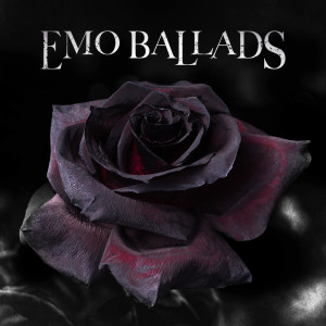 Various Artists的專輯Emo Ballads (Explicit)