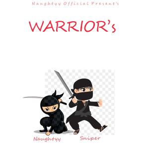 Listen to Warrior's (feat. Sniper) song with lyrics from Naughtyy Official