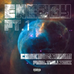 ดาวน์โหลดและฟังเพลง Energy, Pt. 1 (Explicit) พร้อมเนื้อเพลงจาก Cookiee Kawaii